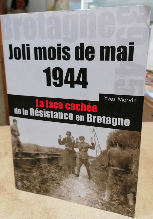 Livre "Joli mois de Mai 1944" la face cachée de la résistance en Bretagne par Yves Mervin
