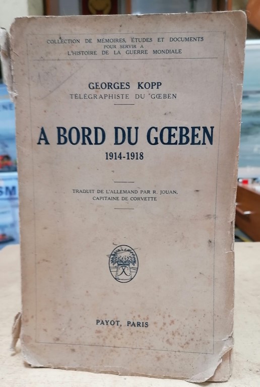 Livre "A bord du Goeben" 1914-1918" par Georges Kopp