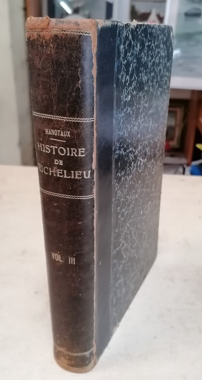 Livre Histoire du Cardinal de Richelieu par Gabriel Hanotaux tome II paru en 1896
